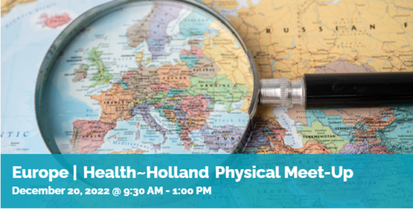 Europe |  Health~Holland  Physical Meet-Up