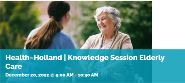 Health~Holland | Knowledge Session Elderly Care